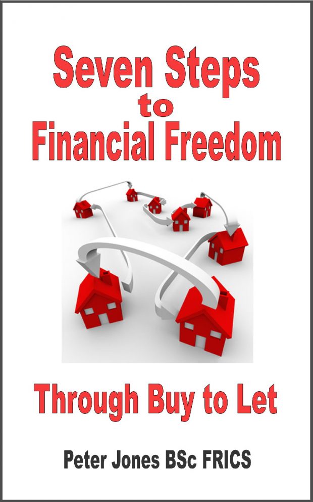 Seven Steps to Financial Freedom Through Buy to Let Seven Steps to Financial Freedom Through Buy to Let