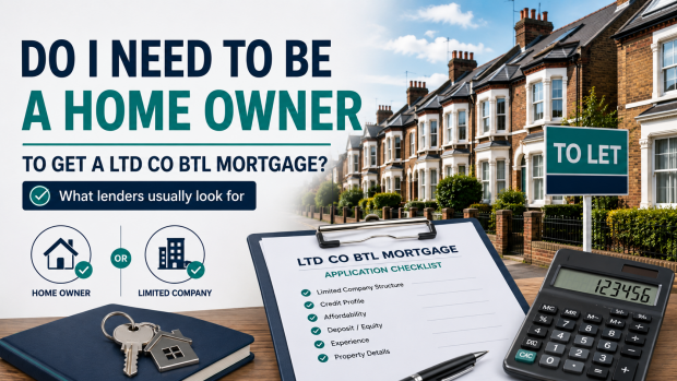 Do I have to be a home owner to get a Ltd Co buy to let mortgage Illustration of a UK terraced street, a To Let sign and a limited company buy-to-let mortgage checklist, asking whether you need to be a home owner to get a limited company BTL mortgage.